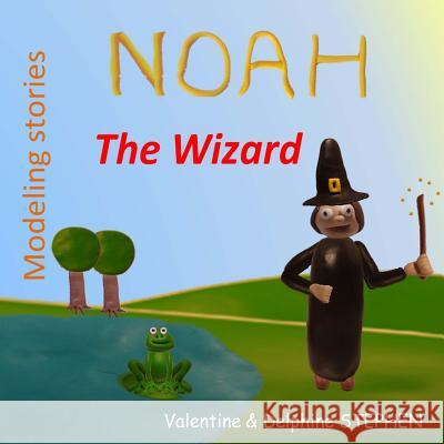 Noah the Wizard Valentine Stephen Delphine Stephen 9781517316112 Createspace - książka