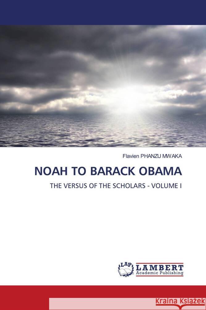 NOAH TO BARACK OBAMA PHANZU MWAKA, FLAVIEN 9786200080356 LAP Lambert Academic Publishing - książka
