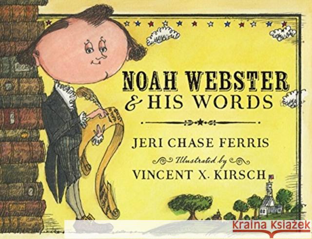 Noah Webster and His Words Jeri Chase Ferris Vincent X. Kirsch 9780544582422 Harcourt Brace and Company - książka