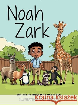 Noah Zark: What Do You Do When Your House is a Zoo? Susan Polk Van Dusen, Scott Mattson 9798990295131 Van Dusen Books - książka