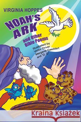 Noah's Ark and Other Bible Poems Virginia Hoppes Hall Dunca Margaret Gaeddert 9780982046678 Humor & Communication, Vh Books for Kids - książka