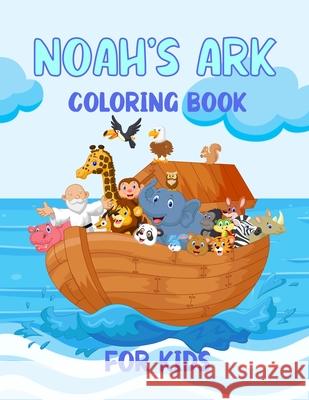 Noah's Ark Coloring Book For Kids: For Ages 4 - 8 Girls and Boys Creations, Chroma 9798745374890 Independently published - książka