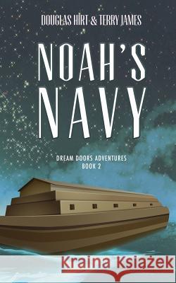 Noah's Navy Douglas Hirt, Terry James 9781641191692 Ckn Christian Publishing - książka