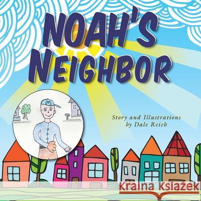 Noah's Neighbor Dale Reich 9781555717995 Paloma Books - książka