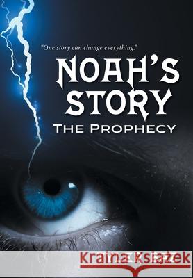 Noah's Story: The Prophecy Tyler Baz 9781039130425 FriesenPress - książka