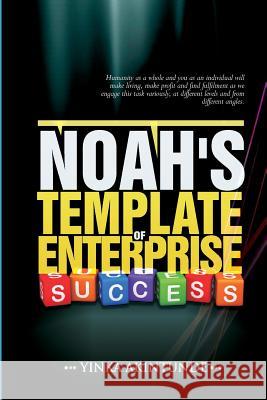 Noah''s Template of Enterprise Success Akintunde Yinka 9780956826756 Resource House - książka
