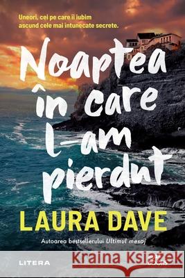 Noaptea ?n care l-am pierdut Laura Dave Dana-Ligia Ilin 9786303425887 Grup Media Litera - książka