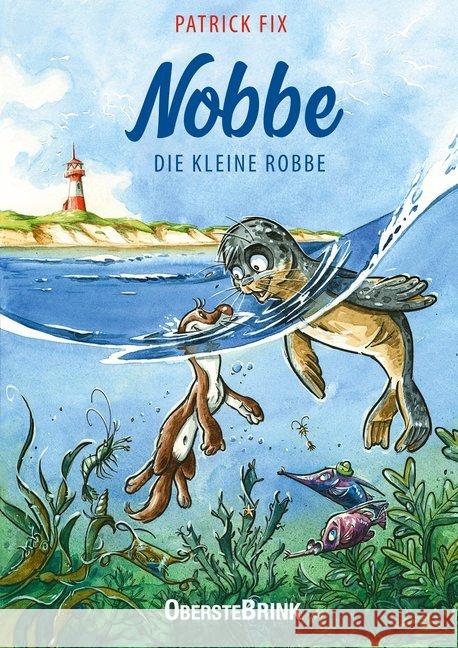 Nobbe die kleine Robbe Fix, Patrick 9783963040283 Oberstebrink - książka