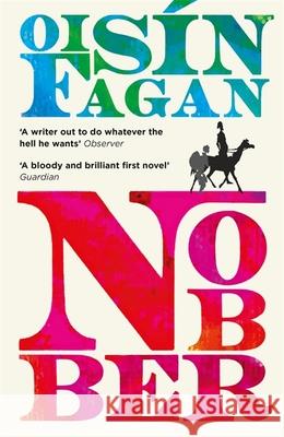 Nobber: A zany, plague-ridden tale of greed and gore Oisin Fagan 9781529329810 John Murray Press - książka