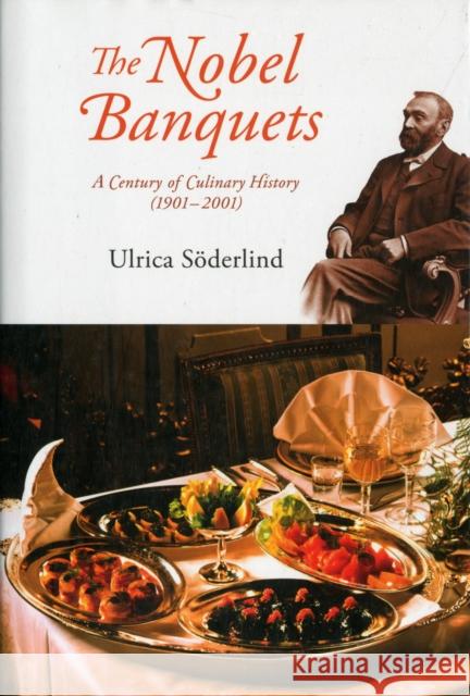 Nobel Banquets, The: A Century of Culinary History (1901-2001) Soderlind, Ulrica 9789814313117 World Scientific Publishing Company - książka