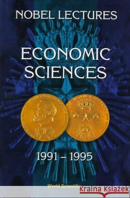 Nobel Lectures in Economic Sciences, Vol 3 (1991-1995): The Sveriges Riksbank (Bank of Sweden) Prize Persson, Torsten 9789810230593 World Scientific Publishing Co Pte Ltd - książka