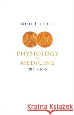 Nobel Lectures in Physiology or Medicine (2011-2015) Bo Angelin 9789811246821 World Scientific Publishing Company - książka