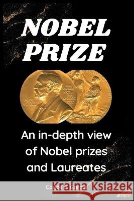 Nobel prize: An in-depth view of Nobel prizes and Laureates Carlos Garcia 9798358710504 Independently Published - książka