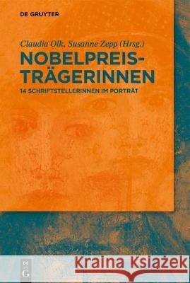 Nobelpreisträgerinnen: 14 Schriftstellerinnen Im Porträt Olk, Claudia 9783110619010 De Gruyter - książka