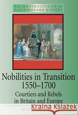 Nobilities in Transition 1550-1700: Courtiers and Rebels in Britain and Europe Asch, Ronald G. 9780340625286 HODDER EDUCATION - książka