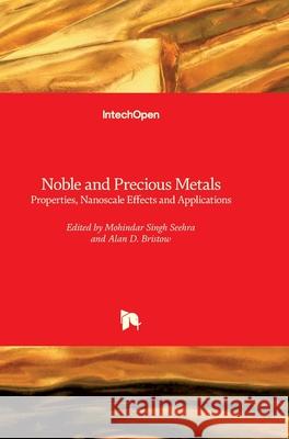 Noble and Precious Metals: Properties, Nanoscale Effects and Applications Mohindar Seehra Alan Bristow 9781789232929 Intechopen - książka