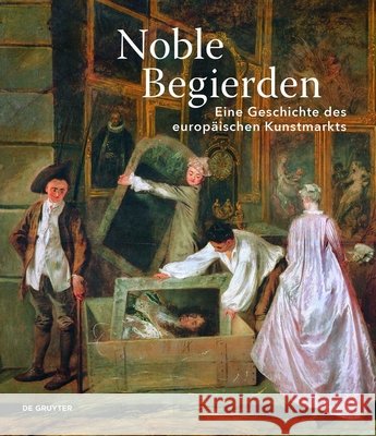 Noble Begierden: Eine Geschichte Des Europ?ischen Kunstmarkts Christian Huemer Stephan Koja 9783689241063 Dg Arts - książka