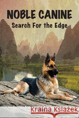 Noble Canine: Search for the Edge Jimmie Moore 9781732671904 Steel Crowe Production - książka