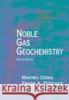 Noble Gas Geochemistry Minoru Ozima Frank A. Podosek 9780521021838 Cambridge University Press