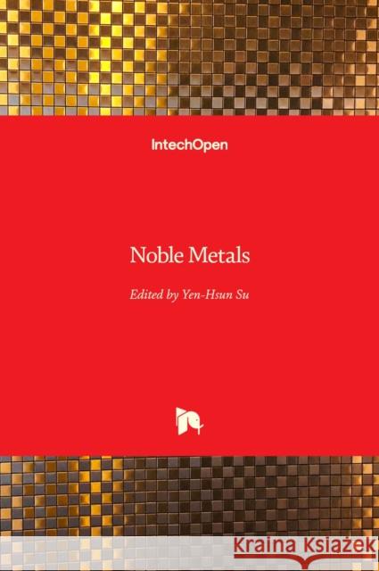 Noble Metals Yen-Hsun Su 9789533078984 Intechopen - książka