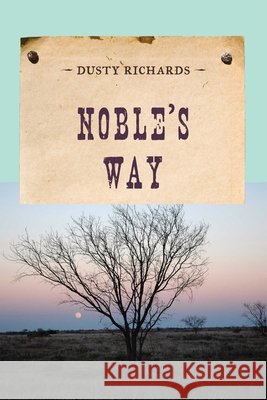 Noble's Way Dusty Richards 9781590772508 M. Evans and Company - książka