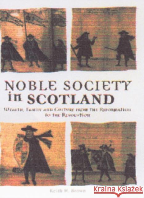 Noble Society in Scotland M. Brown, Keith 9780748612994 Edinburgh University Press - książka