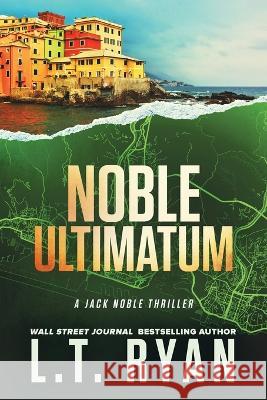 Noble Ultimatum L T Ryan   9781685331832 Liquid Mind Media, LLC - książka