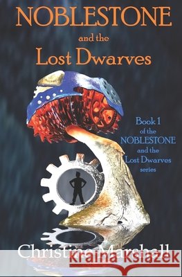 Noblestone and the Lost Dwarves Christine Marshall 9798871733660 Independently Published - książka