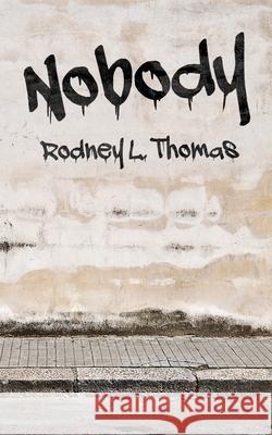 Nobody Rodney L. Thomas 9781649909244 Palmetto Publishing - książka