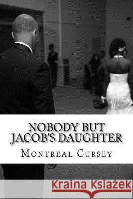 Nobody But Jacob's Daughter: a poetry collection Cursey, Montreal 9781535511940 Createspace Independent Publishing Platform - książka