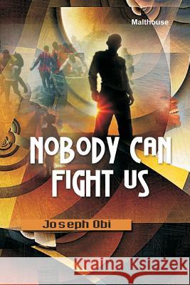 Nobody Can Fight Us Joseph Enuenwemba 9789785325072 Malthouse Press - książka