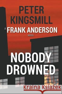 Nobody Drowned Peter Kingsmill 9781386392545 Peter Kingsmill - książka