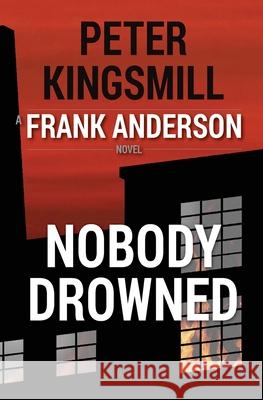 Nobody Drowned Peter Kingsmill 9781798781029 Independently Published - książka