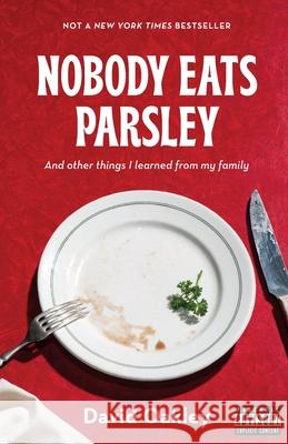 Nobody Eats Parsley: And other things I learned from my family David Oakley 9780578757261 Carmel Saybrook Books - książka