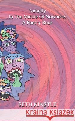 Nobody In The Middle Of Nowhere: A Poetry Book Kinstle, Seth 9781521736135 Independently Published - książka