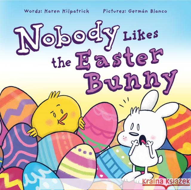 Nobody Likes the Easter Bunny: The Funny Easter Book for Kids! Kilpatrick, Karen 9781938447266 Genius Cat Books - książka