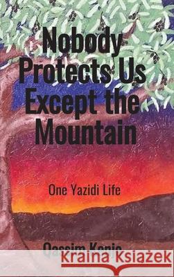 Nobody Protects Us Except the Mountain Kenjo, Qassim, Andreasson, Lisa 9783384754523 tredition - książka