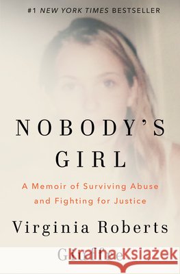 Nobody's Girl: A Memoir of Surviving Abuse and Fighting for Justice Virginia Roberts Giuffre 9780593493120 Penguin Press - książka