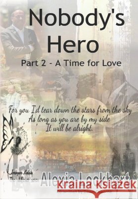 Nobody's Hero Part 2 - A Time for Love Alexia Lockhart, Dawn Osborne 9798594521346 Independently Published - książka