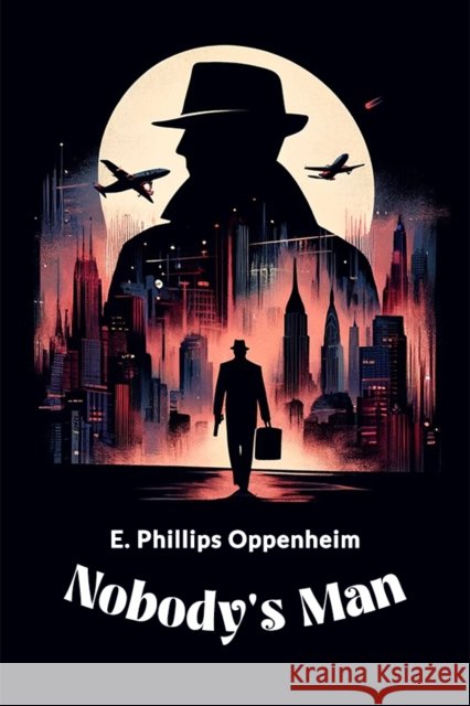 Nobody's Man E Phillips Oppenheim 9789364289672 Double 9 Books - książka