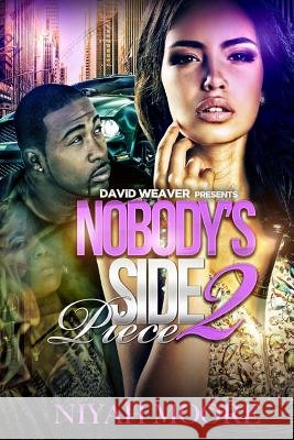 Nobody's Side Piece 2 Niyah Moore 9781514671283 Createspace - książka