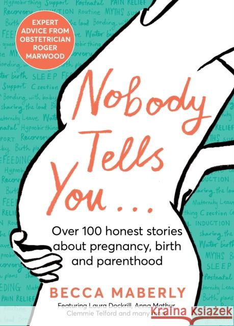 Nobody Tells You: Over 100 Honest Stories About Pregnancy, Birth and Parenthood Becca Maberly 9781529056051 Bluebird - książka
