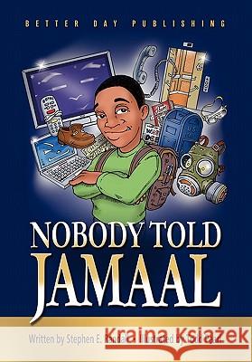 Nobody Told Jamaal Stephen Randall Todd Pearl 9780979676390 Better Day Publishing, LLC - książka