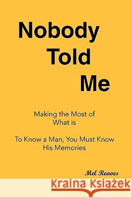 Nobody Told Me Mel Reaves 9781425764050 Xlibris Corporation - książka