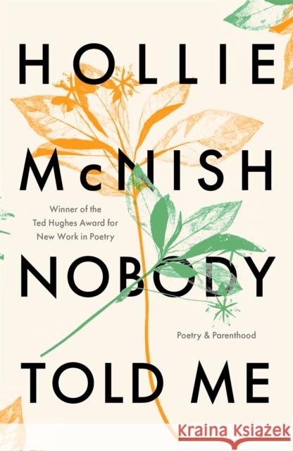 Nobody Told Me: Poetry and Parenthood Hollie McNish 9780349726571 Little, Brown Book Group - książka