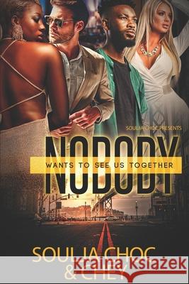 Nobody Wants to See Us Together Chey, Soulja Choc 9781671720626 Independently Published - książka