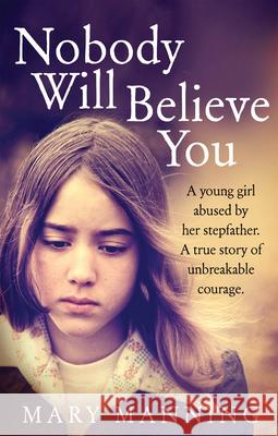 Nobody Will Believe You Mary Manning 9781785030505 Ebury Press - książka