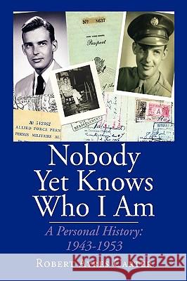 Nobody Yet Knows Who I Am Robert Ayres Carter 9781425748487 Xlibris Corporation - książka