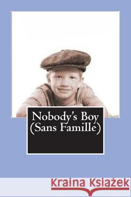 Nobody's Boy (Sans Famille) Malot Hector Florence Crewe Jones Mybook 9781981767199 Createspace Independent Publishing Platform - książka