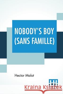 Nobody's Boy (Sans Famille): Translated By Florence Crewe-Jones Hector Malot Florence Crewe-Jones 9789353366551 Lector House - książka